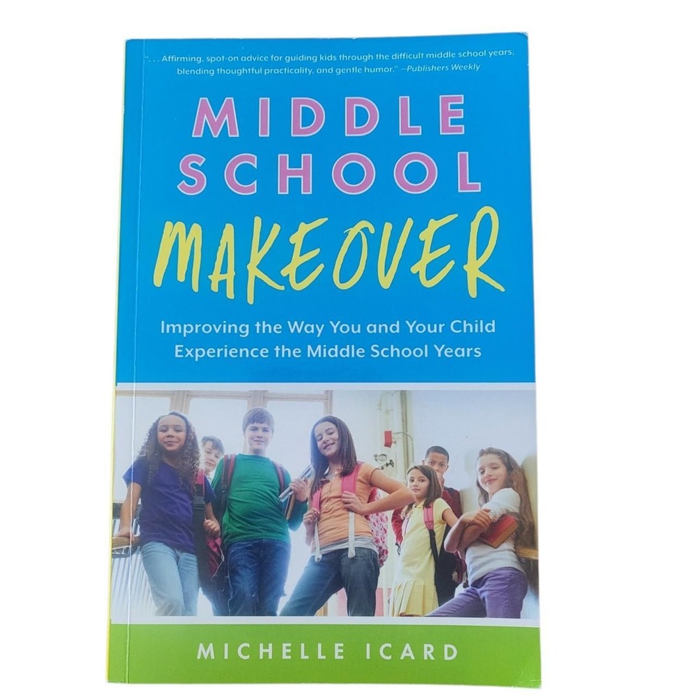 Book - Middle School Makeover by Michelle Icard